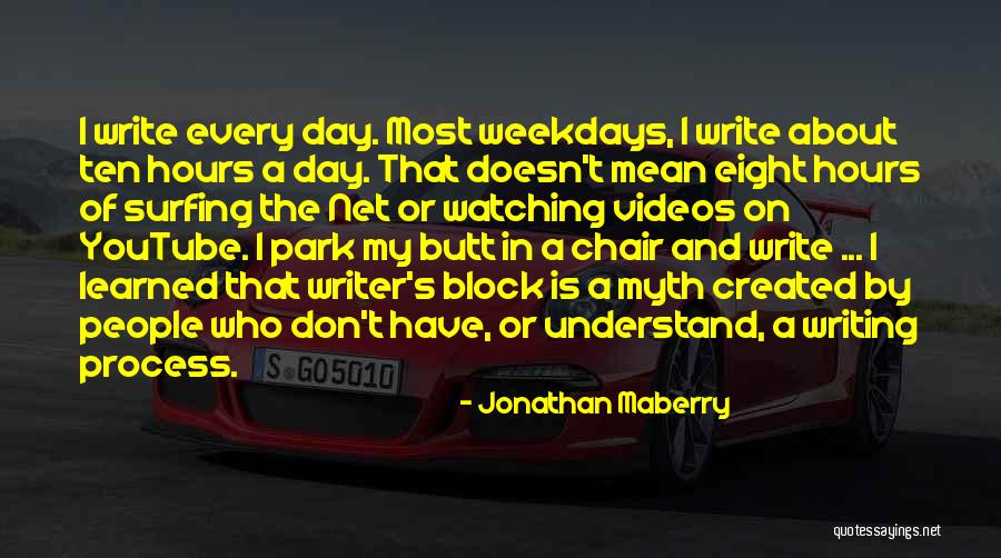 Writing Every Day Quotes By Jonathan Maberry