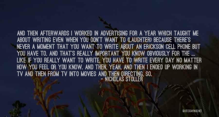 Writing Every Day Quotes By Nicholas Stoller