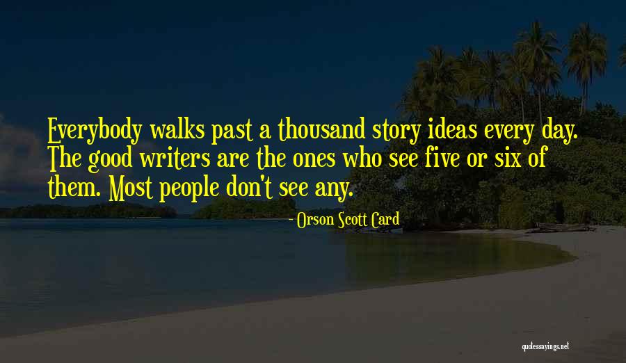 Writing Every Day Quotes By Orson Scott Card