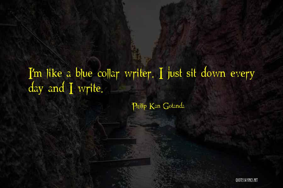 Writing Every Day Quotes By Philip Kan Gotanda