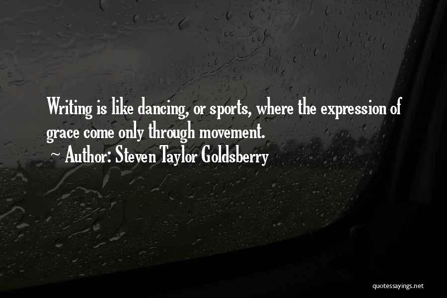 Writing Expression Quotes By Steven Taylor Goldsberry