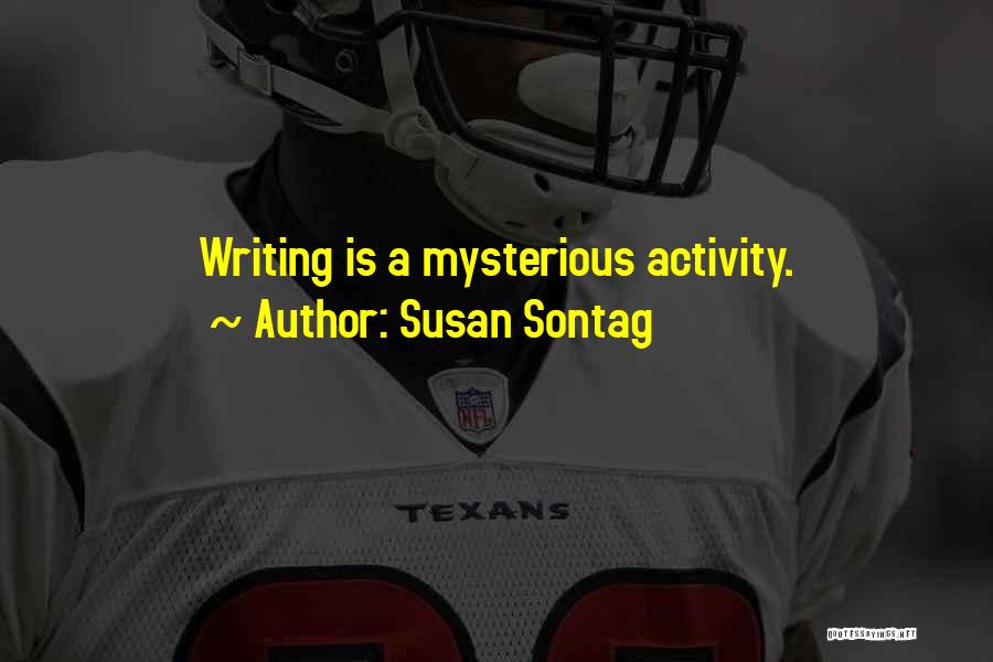 Writing Expression Quotes By Susan Sontag