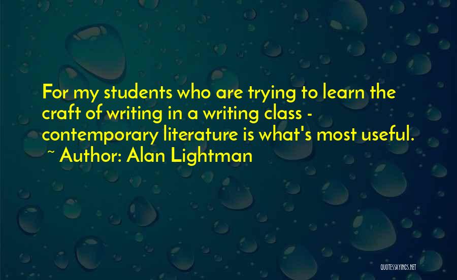 Writing For Students Quotes By Alan Lightman