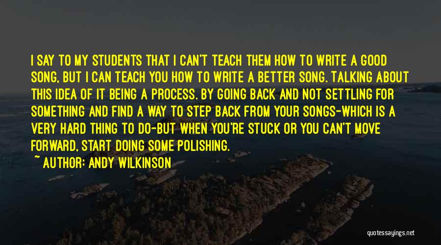 Writing For Students Quotes By Andy Wilkinson