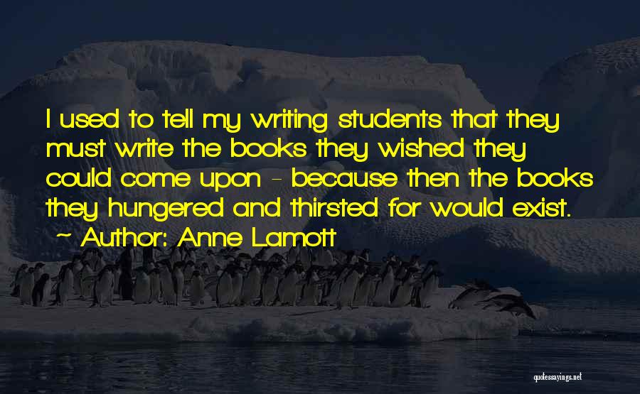 Writing For Students Quotes By Anne Lamott