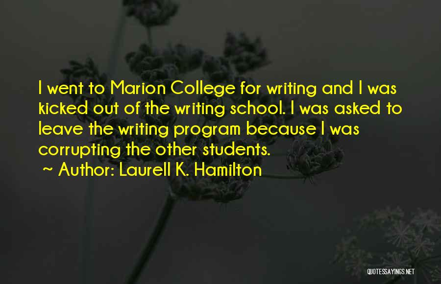 Writing For Students Quotes By Laurell K. Hamilton