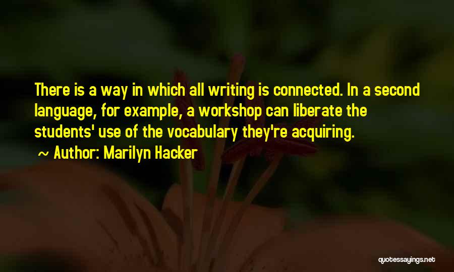 Writing For Students Quotes By Marilyn Hacker