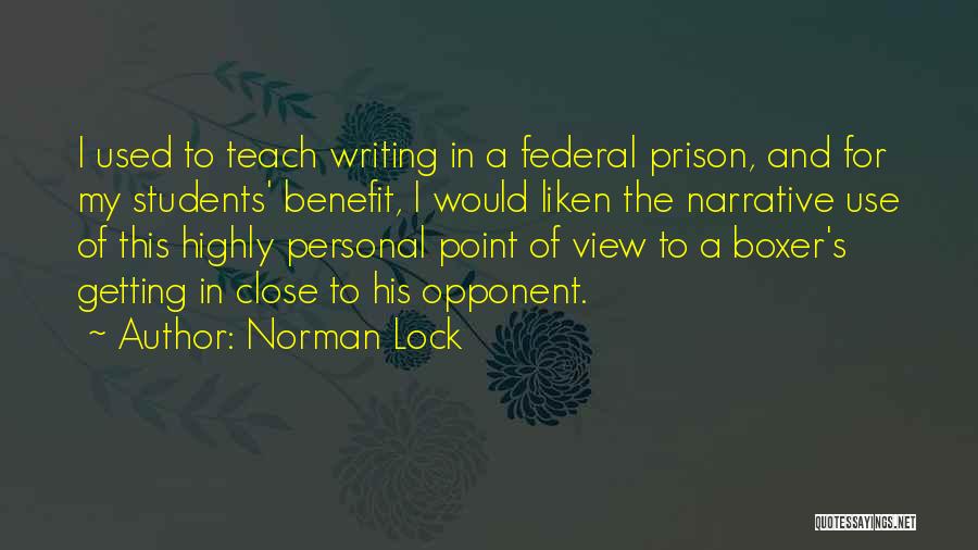 Writing For Students Quotes By Norman Lock