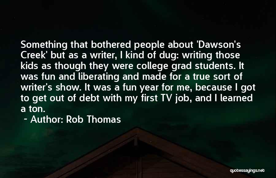 Writing For Students Quotes By Rob Thomas