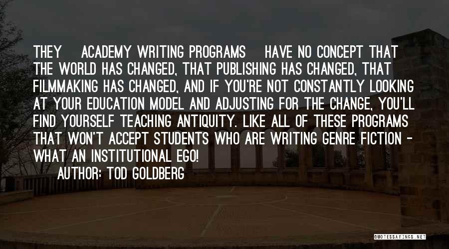 Writing For Students Quotes By Tod Goldberg