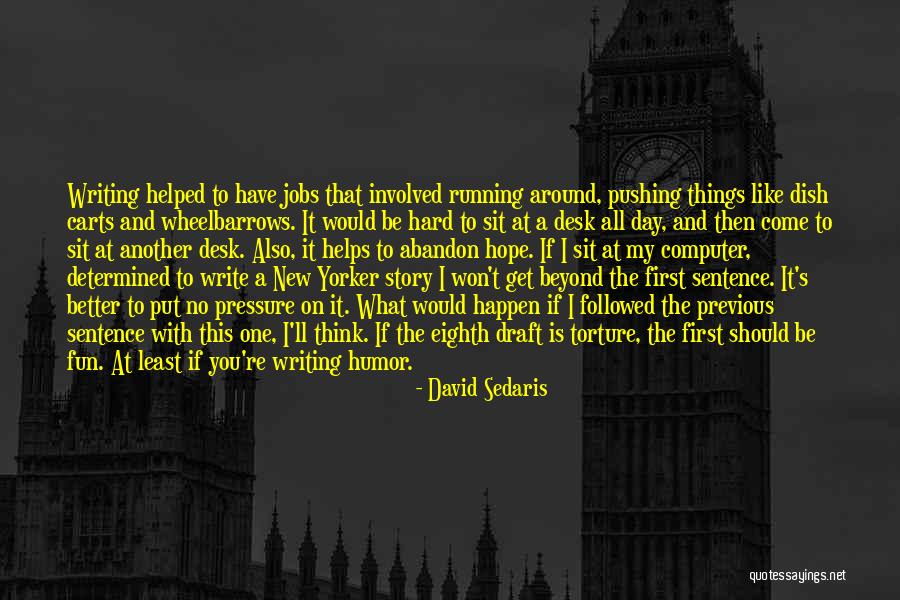 Writing Helps Quotes By David Sedaris Writing Helps Quotes By David Sedaris