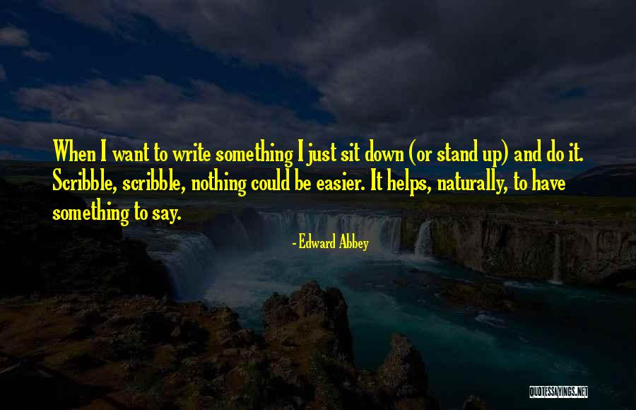 Writing Helps Quotes By Edward Abbey