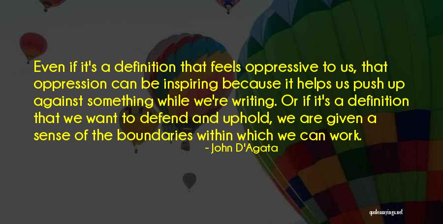 Writing Helps Quotes By John D'Agata Writing Helps Quotes By John D'Agata