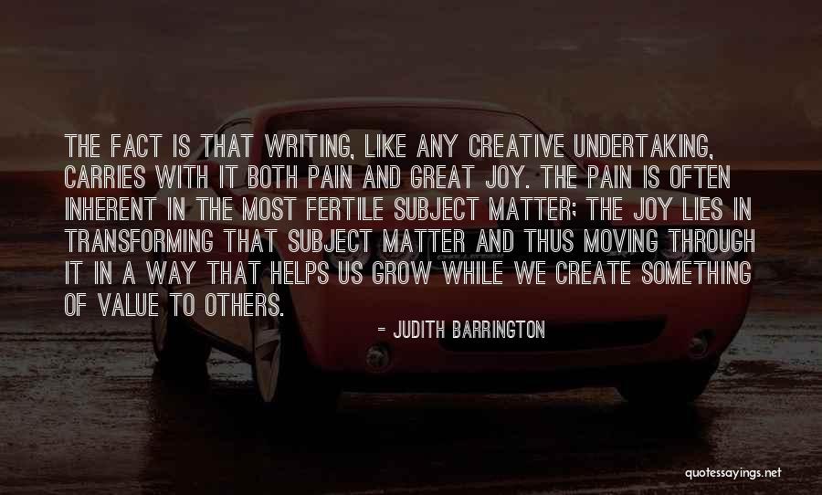 Writing Helps Quotes By Judith Barrington Writing Helps Quotes By Judith Barrington