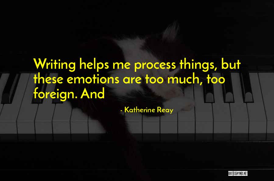 Writing Helps Quotes By Katherine Reay Writing Helps Quotes By Katherine Reay