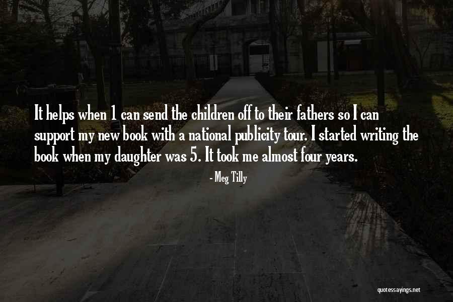 Writing Helps Quotes By Meg Tilly Writing Helps Quotes By Meg Tilly