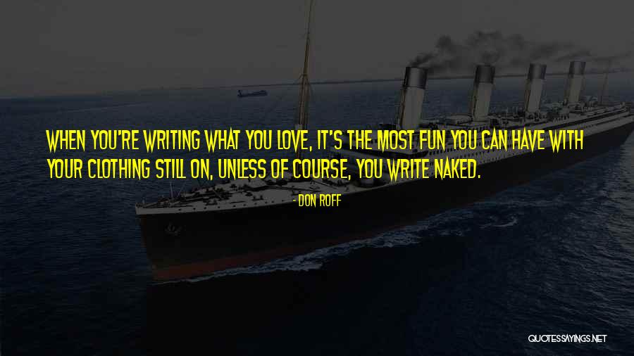 Writing Humor Quotes By Don Roff Writing Humor Quotes By Don Roff