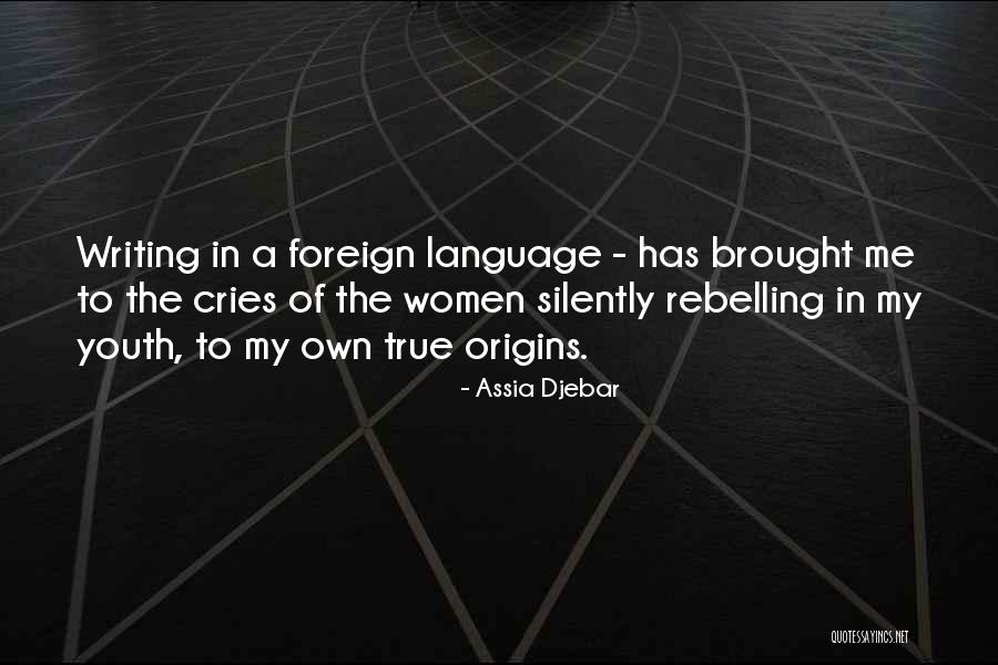 Writing In Foreign Language Quotes By Assia Djebar Writing In Foreign Language Quotes By Assia Djebar