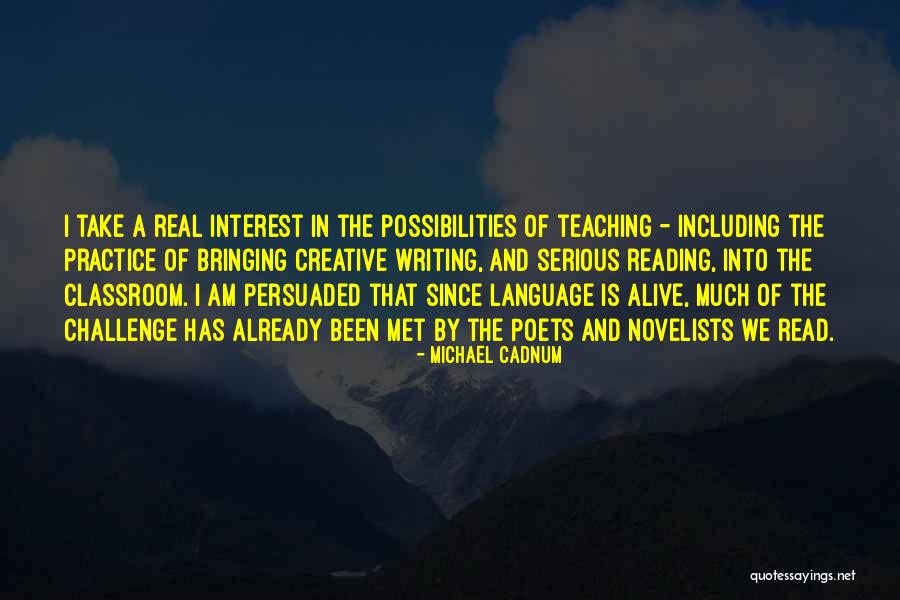 Writing In The Classroom Quotes By Michael Cadnum Writing In The Classroom Quotes By Michael Cadnum