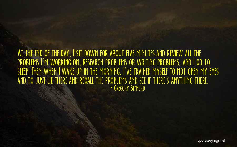 Writing In The Morning Quotes By Gregory Benford Writing In The Morning Quotes By Gregory Benford