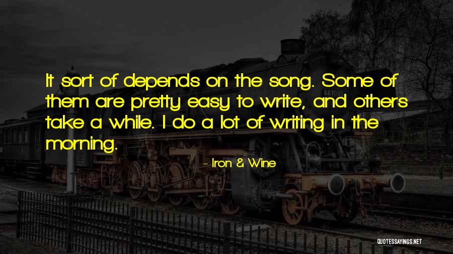 Writing In The Morning Quotes By Iron & Wine Writing In The Morning Quotes By Iron & Wine