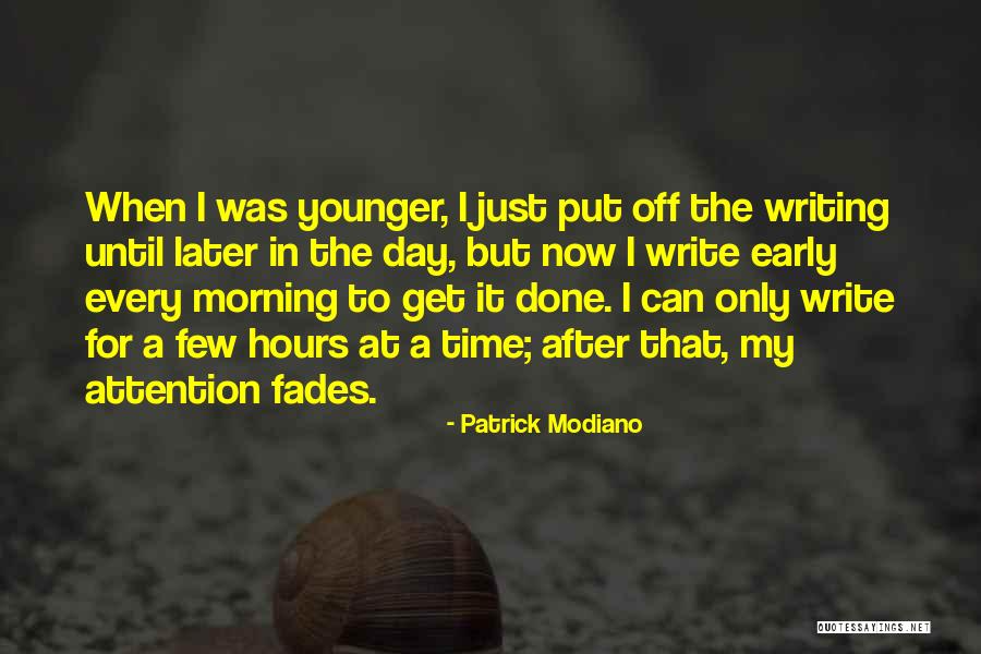 Writing In The Morning Quotes By Patrick Modiano Writing In The Morning Quotes By Patrick Modiano
