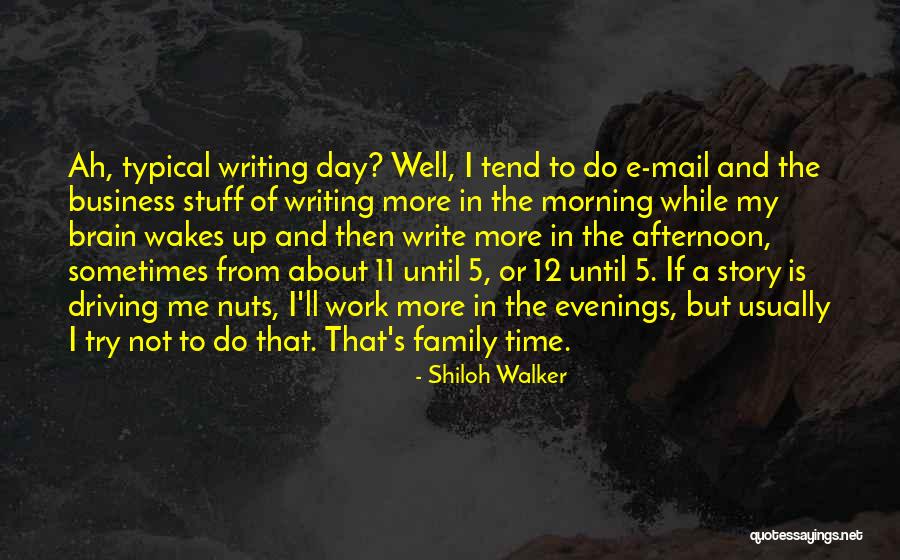 Writing In The Morning Quotes By Shiloh Walker Writing In The Morning Quotes By Shiloh Walker