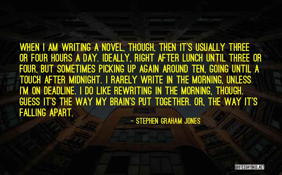 Writing In The Morning Quotes By Stephen Graham Jones Writing In The Morning Quotes By Stephen Graham Jones