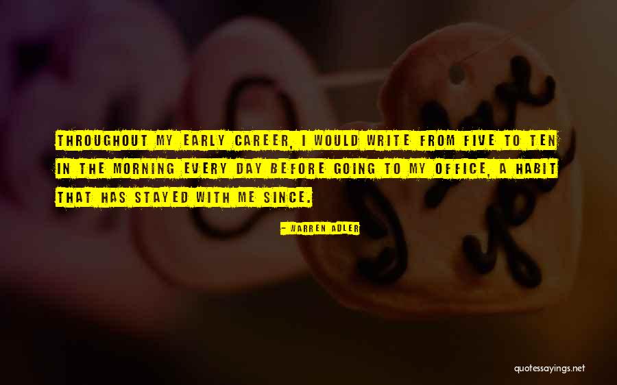 Writing In The Morning Quotes By Warren Adler Writing In The Morning Quotes By Warren Adler