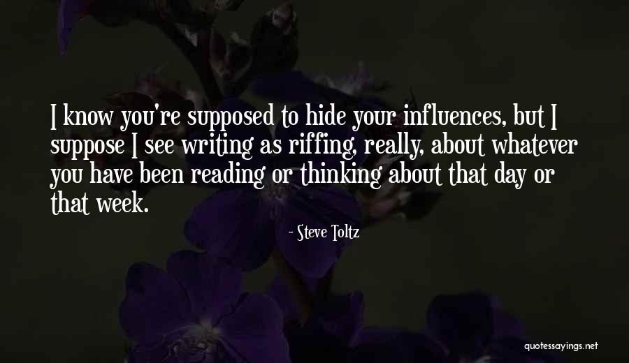 Writing Influences Quotes By Steve Toltz