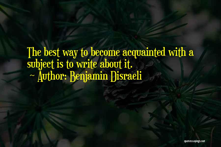 Writing Inspiration Quotes By Benjamin Disraeli