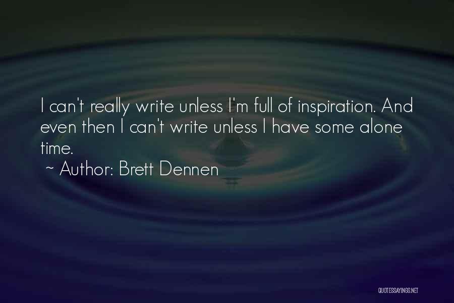 Writing Inspiration Quotes By Brett Dennen