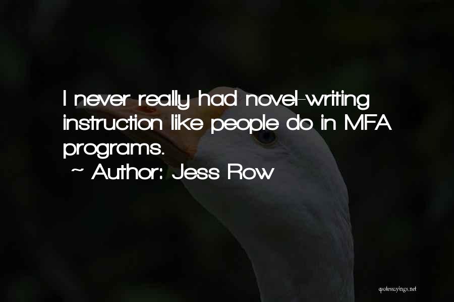 Writing Instruction Quotes By Jess Row