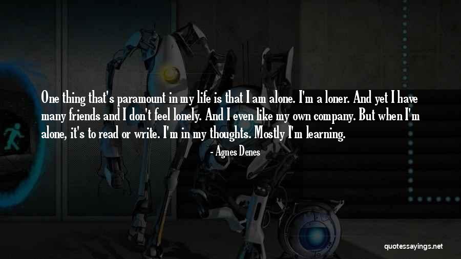Writing Is A Lonely Life Quotes By Agnes Denes Writing Is A Lonely Life Quotes By Agnes Denes