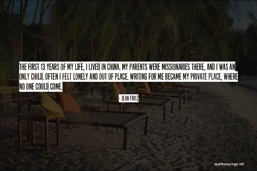 Writing Is A Lonely Life Quotes By Jean Fritz Writing Is A Lonely Life Quotes By Jean Fritz
