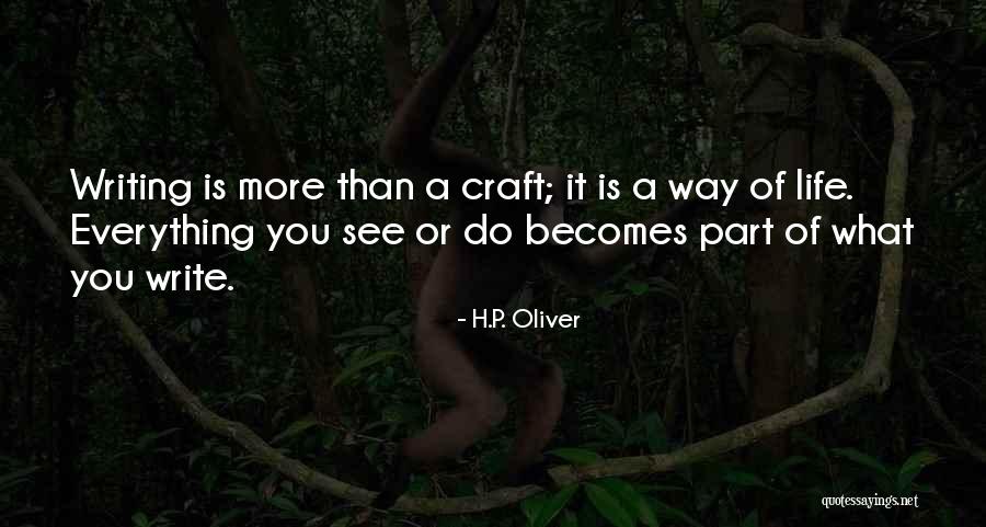 Writing Is A Part Of Life Quotes By H.P. Oliver Writing Is A Part Of Life Quotes By H.P. Oliver