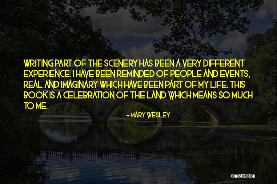 Writing Is A Part Of Life Quotes By Mary Wesley Writing Is A Part Of Life Quotes By Mary Wesley