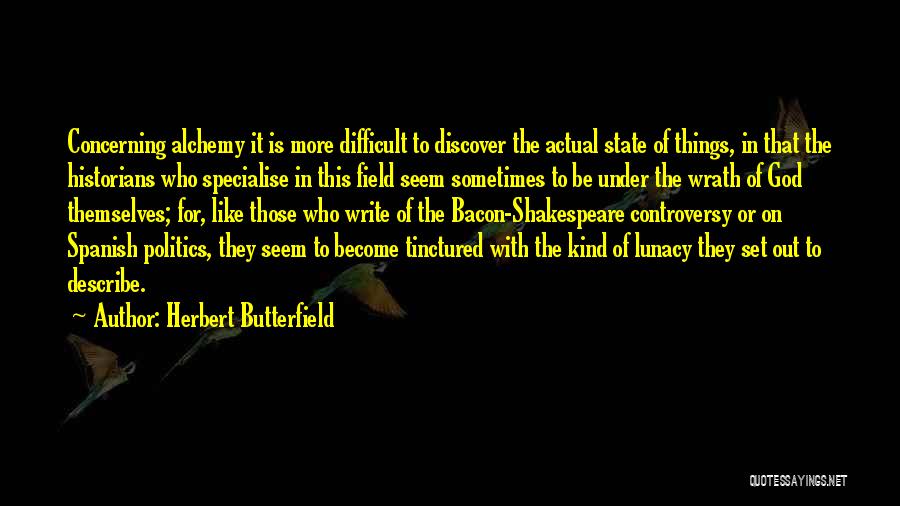 Writing Is Difficult Quotes By Herbert Butterfield