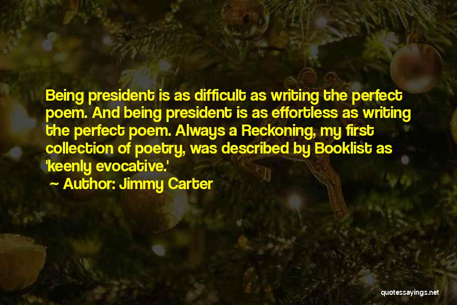 Writing Is Difficult Quotes By Jimmy Carter