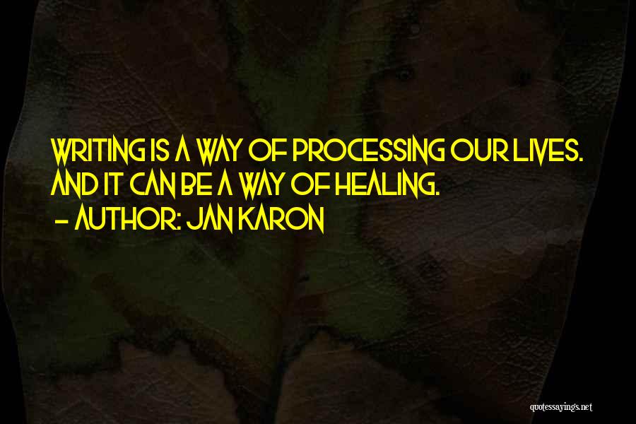 Writing Is Healing Quotes By Jan Karon