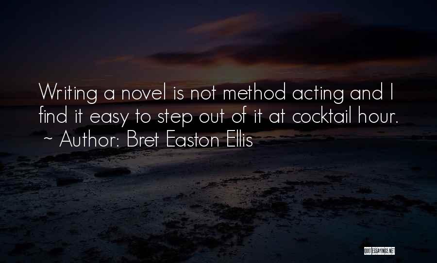 Writing Is Not Easy Quotes By Bret Easton Ellis