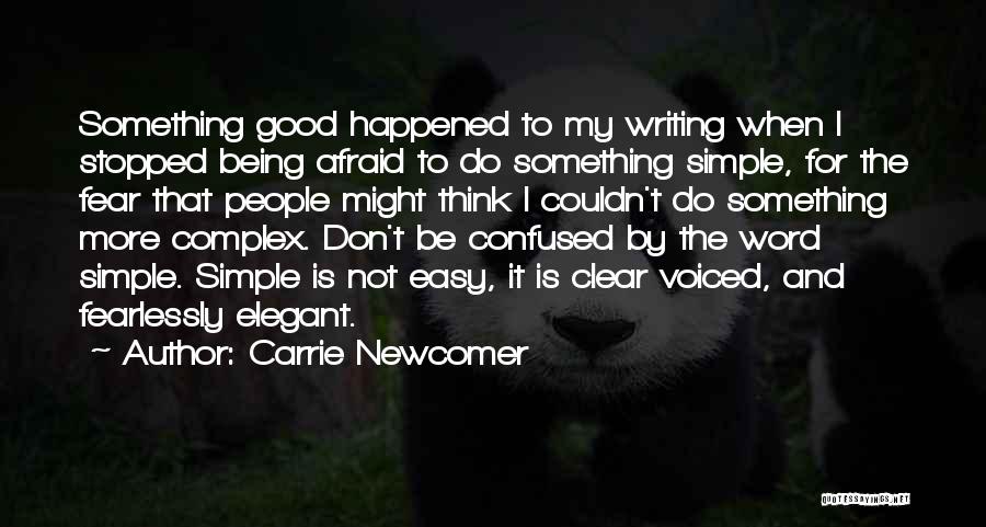 Writing Is Not Easy Quotes By Carrie Newcomer