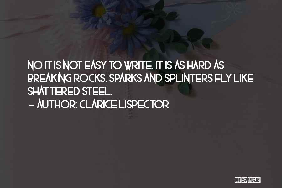 Writing Is Not Easy Quotes By Clarice Lispector