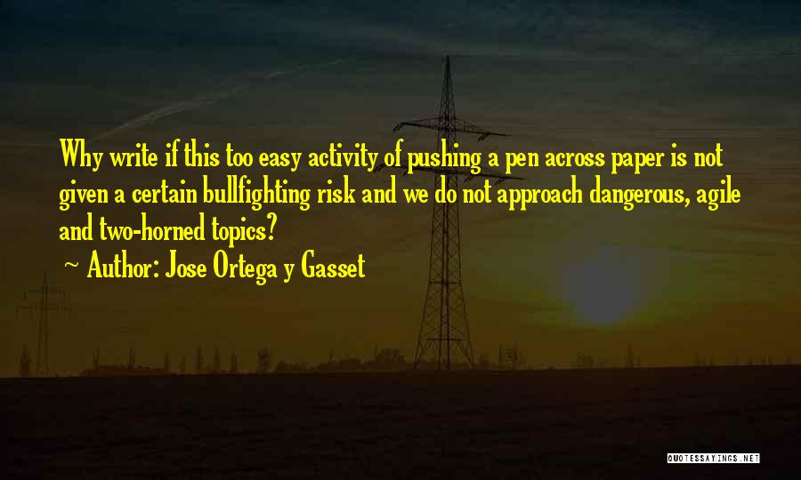 Writing Is Not Easy Quotes By Jose Ortega Y Gasset