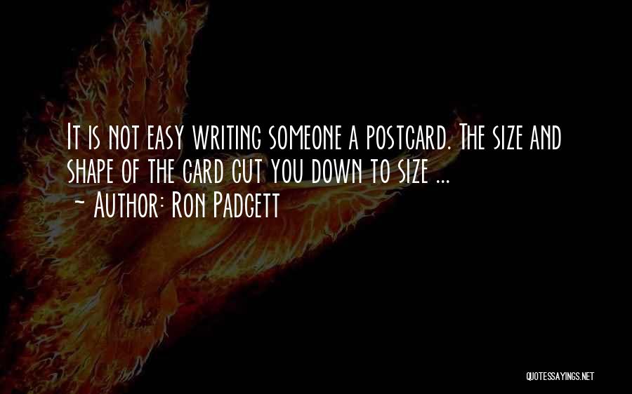 Writing Is Not Easy Quotes By Ron Padgett