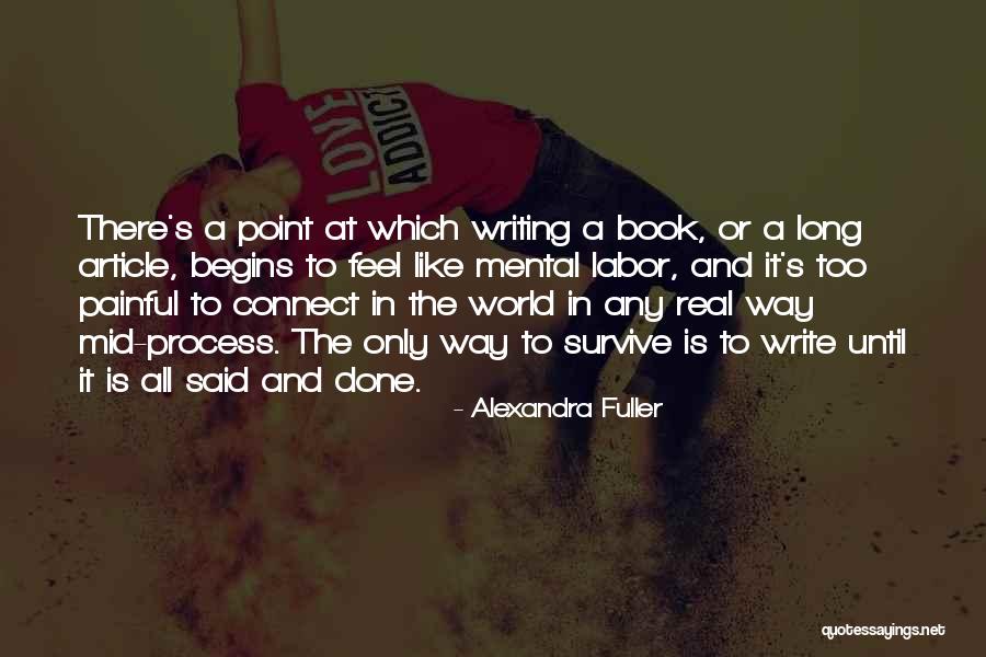 Writing Is Painful Quotes By Alexandra Fuller