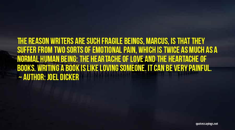 Writing Is Painful Quotes By Joel Dicker