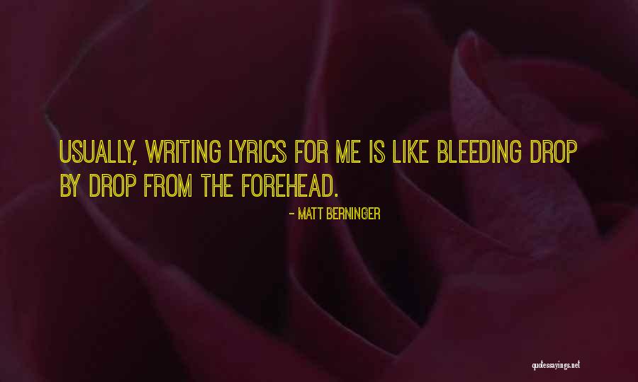Writing Is Quotes By Matt Berninger Writing Is Quotes By Matt Berninger
