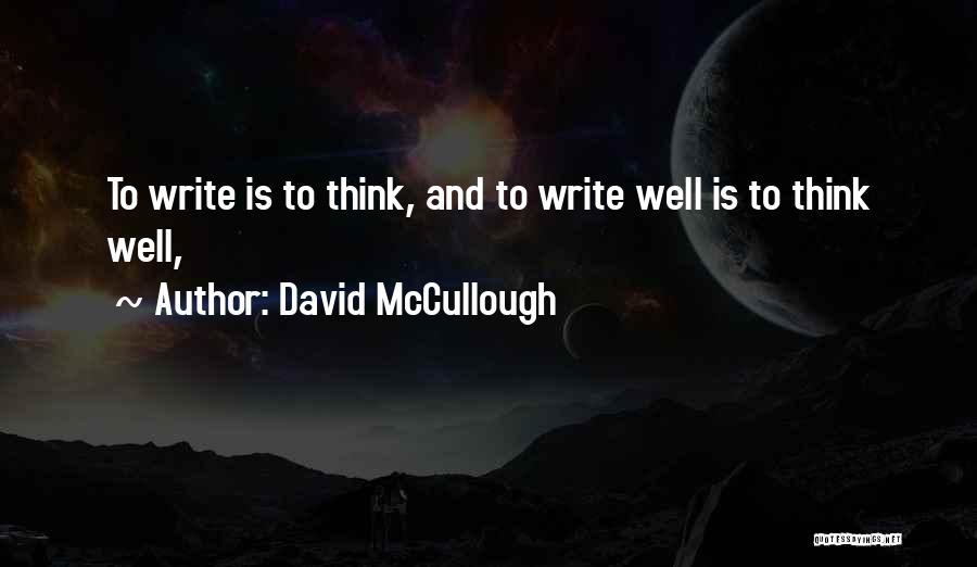 Writing Is Thinking Quotes By David McCullough