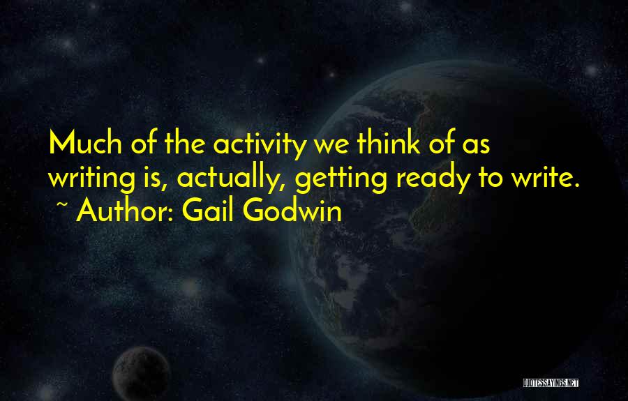 Writing Is Thinking Quotes By Gail Godwin
